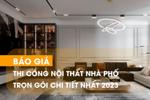 BÁO GIÁ DỊCH VỤ THI CÔNG NỘI THẤT NHÀ Ở TRỌN GÓI - Click to view ...