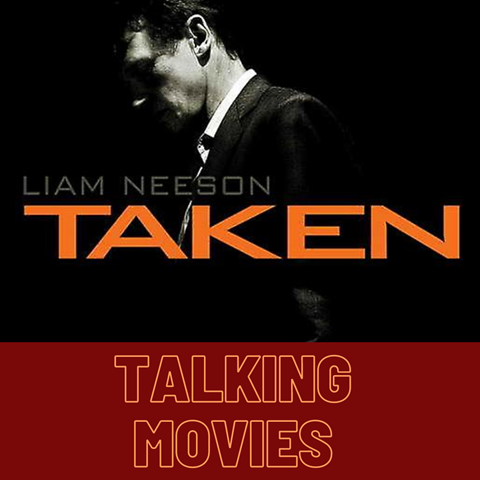 Talking Movies: Taken