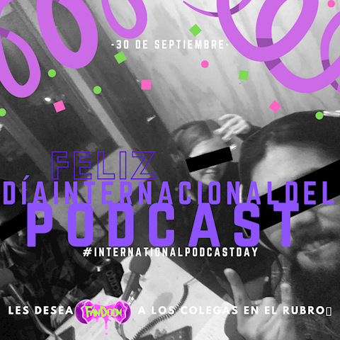 !Celebramos el Día Internacional del Podcast!