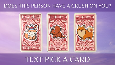 Does This Person Have a Crush on You? Pick a Card