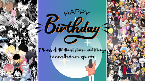 7 Year Blogiversary for All About Anime and Manga