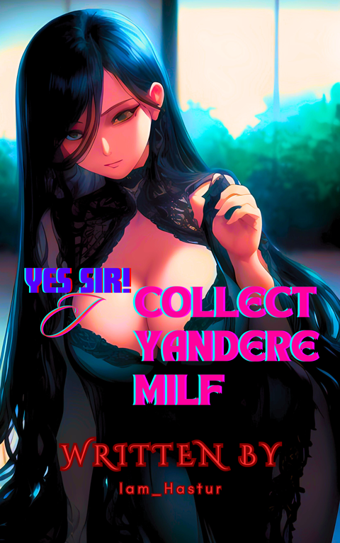 Yes Sir! I Collect Yandere Milf