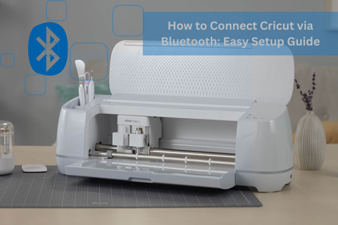 How to Connect Cricut via Bluetooth: Easy Setup Gu