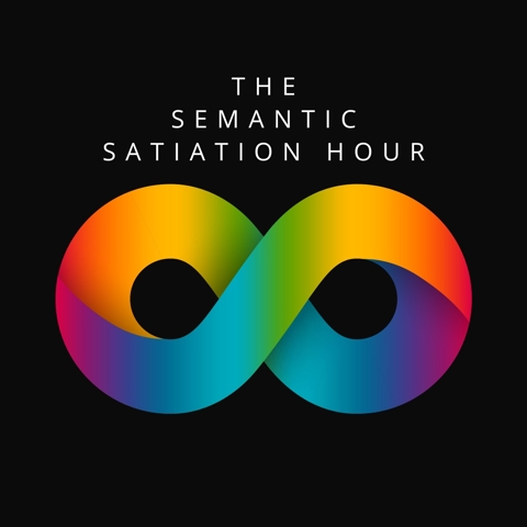 The Semantic Satiation Hour