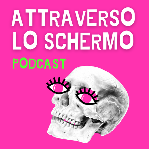 Podcast Attraverso Lo Schermo