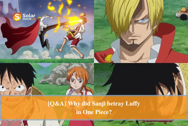 Why did Sanji “betray” Luffy in One Piece?