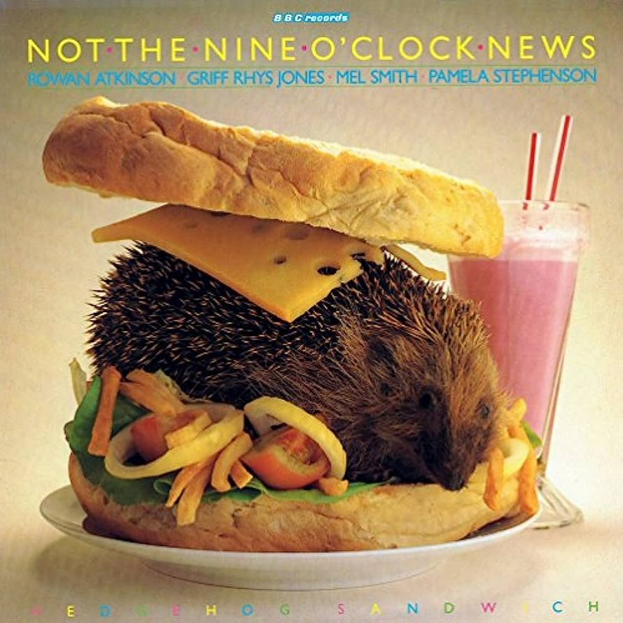 Rowan Atkinson, Mel Smith, Griff Rhys Jones, Pamela Stephenson Not The 9 O’Clock News - Hedgehog Sandwich