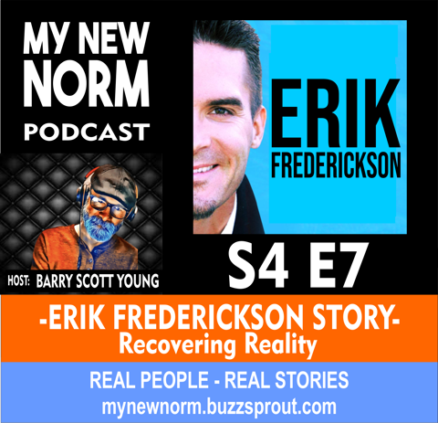 MY NEW NORM Podcast- S4 E7 / ERIK FREDERICKSON