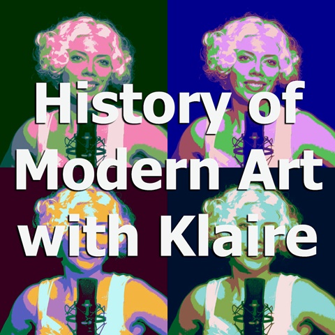 History of Modern Art with Klaire Podcast