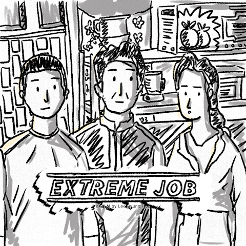 EXTREME JOB's film scene (in poor drawing(maybe))