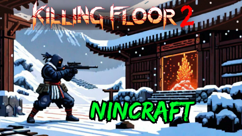 NINCRAFT killing floor 2