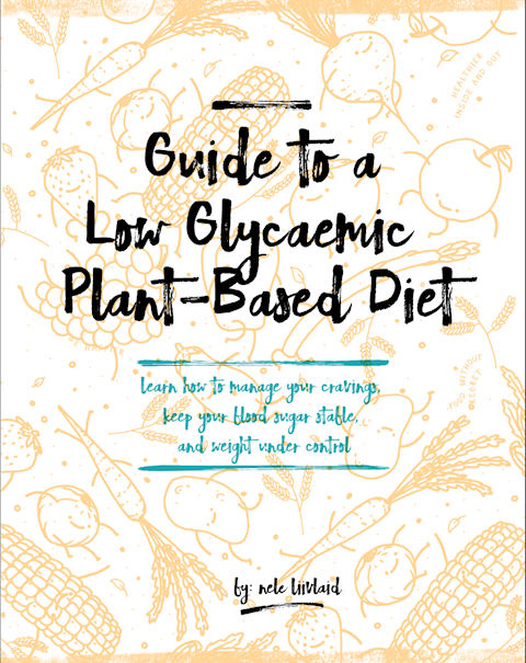 My FREE Guide to Low Glycemic Plant-Based Diet!
