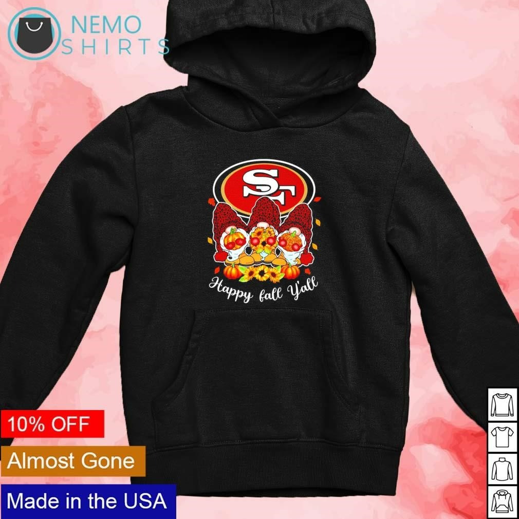 Happy fall y'all the Gnomes San Francisco 49ers logo shirt, hoodie