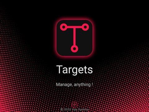 "Targets" - manage, anything !