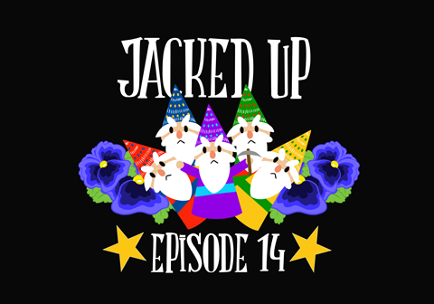 Episode 14- Jacked Up