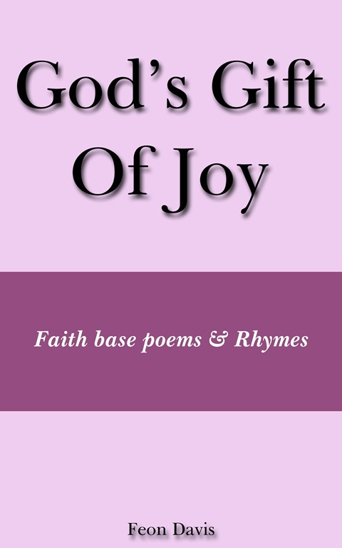 God's Gift of Joy - Christian Poetry- Faith base - FeonDavis's Ko-fi ...