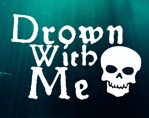 Drown With Me