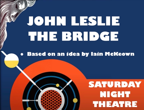 Saturday Night Theatre - The Bridge