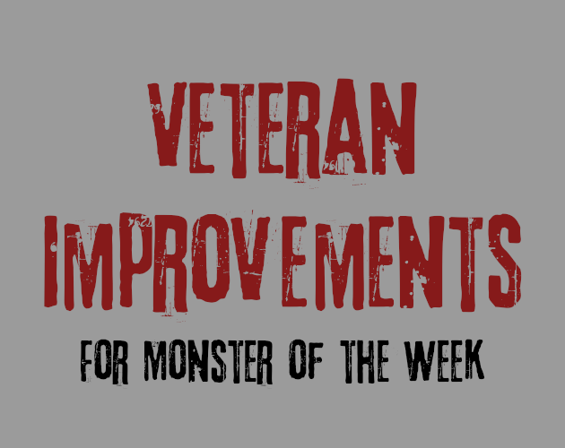 Veteran Improvements for Monster of the Week