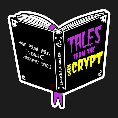 Tales From The Unencrypt
