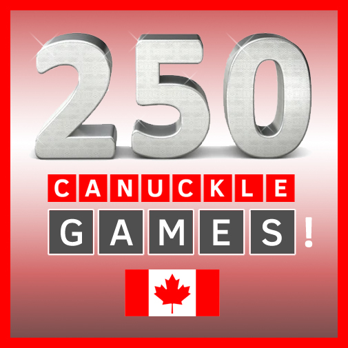 250 Canuckle Games!