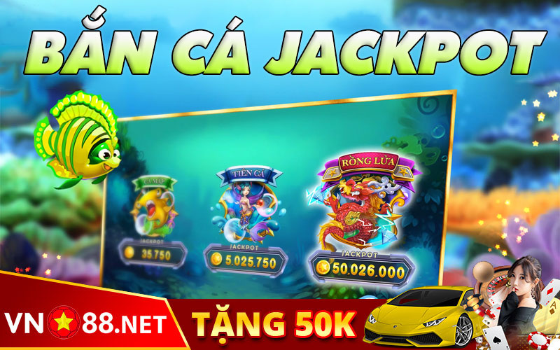 🦈Bắn Cá Jackpot - Game Bắn Cá Hấp Dẫn🦈