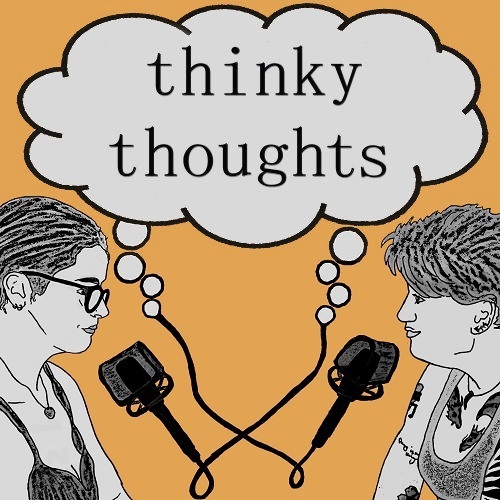 Thinky Thoughts - A Multi Fandom Podcast