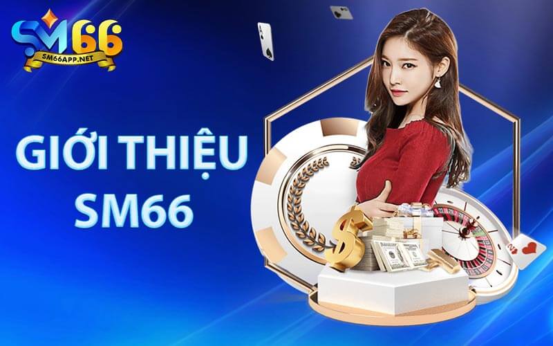 ⭐️Giới Thiệu SM66 - Sân Chơi Đẳng Cấp Việt Nam⭐️