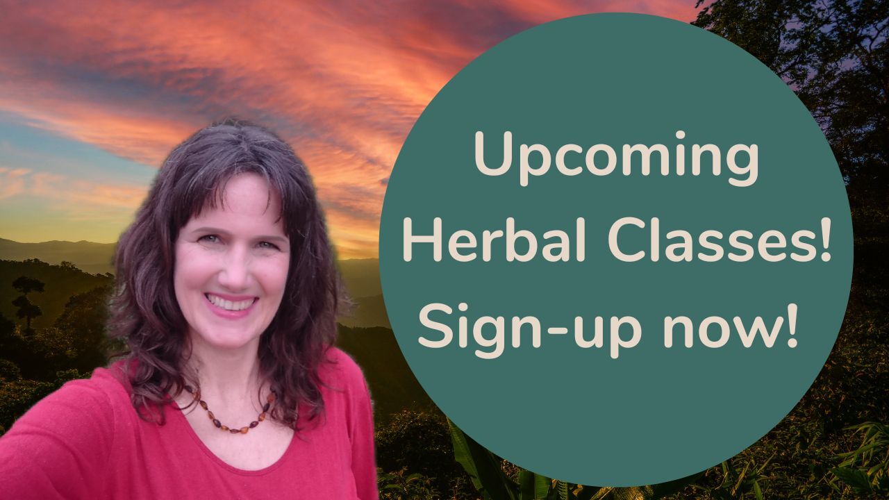 Dates and Times of Upcoming Herbal Classes! 2023