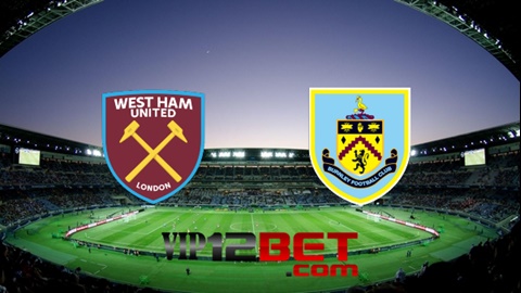 Soi kèo nhà cái West Ham vs Burnley – 20h15 – 17/0