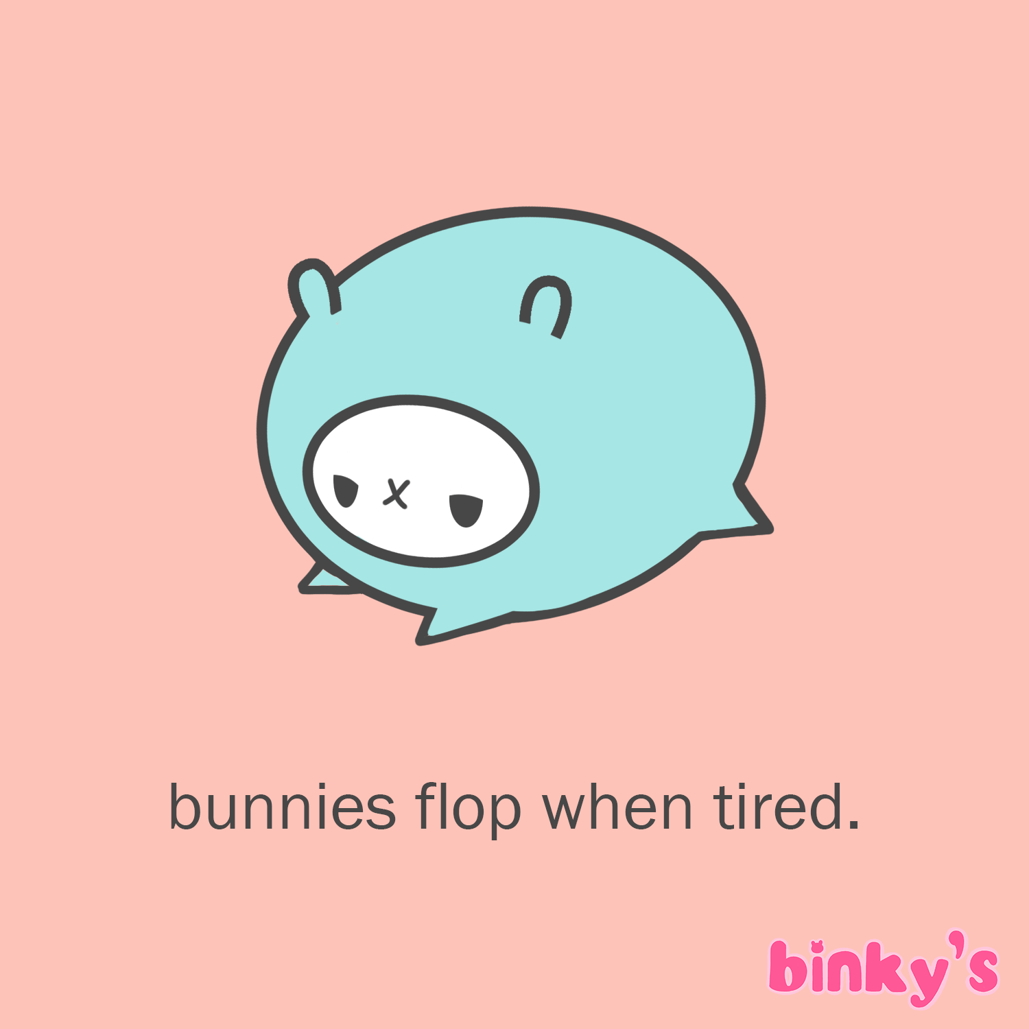 bunnies flop when tired. 