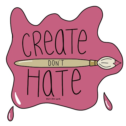 Create don’t hate