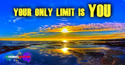 The ONLY LIMIT is YOU