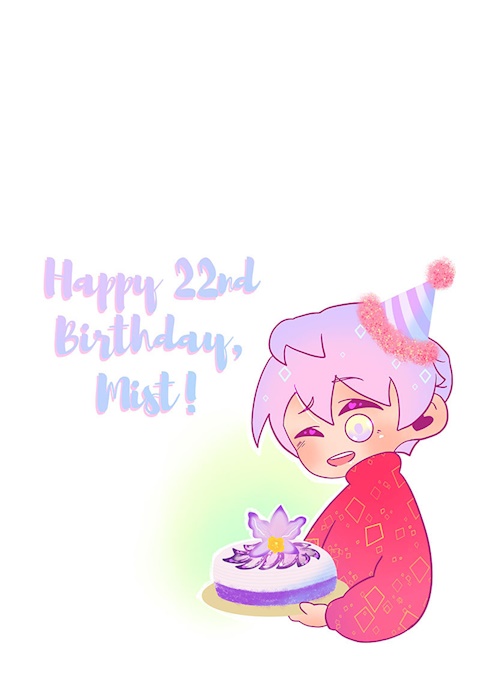 Happy 22nd Birthday, Mist!