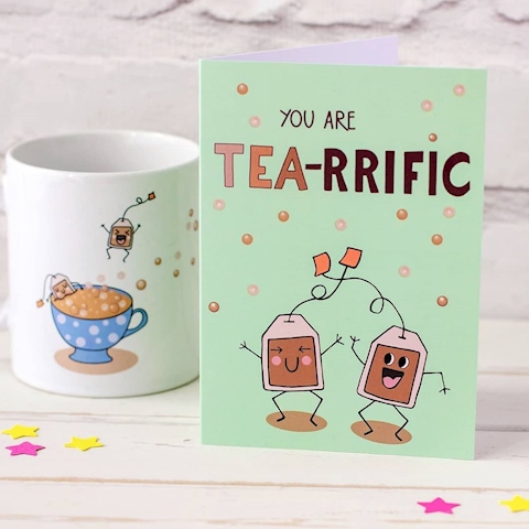 You are Tea-rrific card