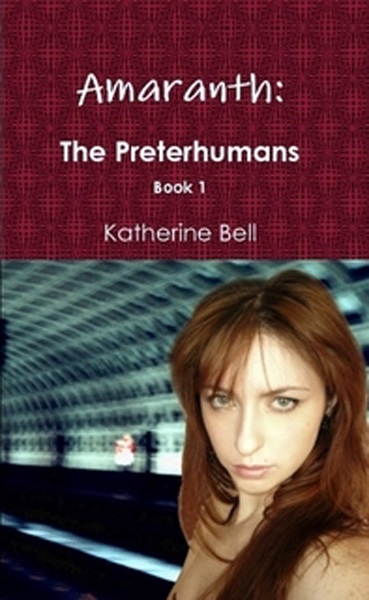 Amaranth: The Preterhumans Book 1