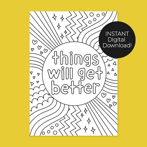 Things Will Get Better Colouring Sheet