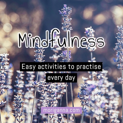 Mindfulness: easy activities to practise every day