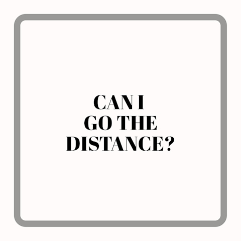 Can I Go The Distance?