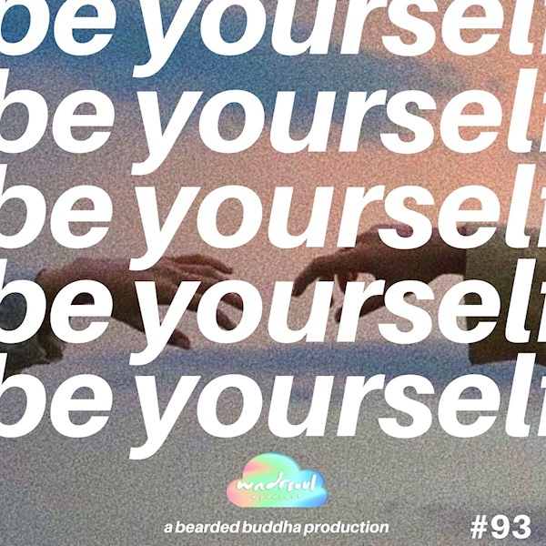 EP.93 Be Yourself