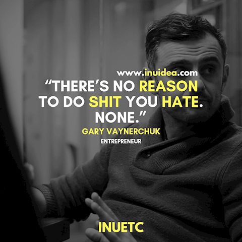 "There is no reason to do shit you hate. None."