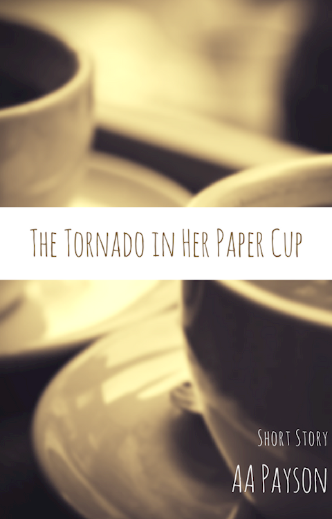Short Story: The Tornado In Her Paper Cup