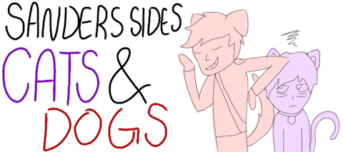 Sanders Sides: Cats and Dogs 